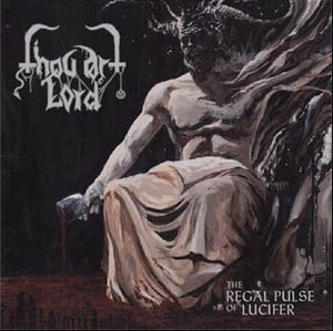 THOU ART LORD: “The Regal Pulse of Lucifer”
